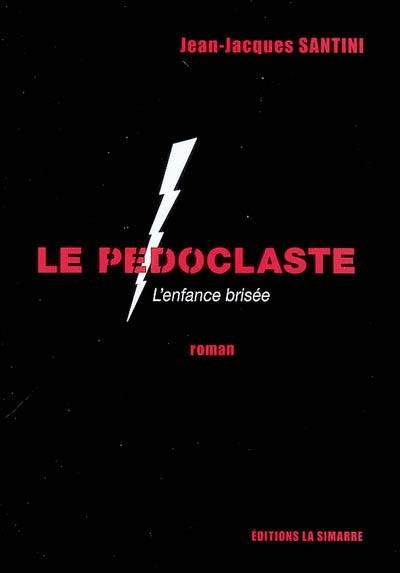 Le pédoclaste : l'enfance brisée