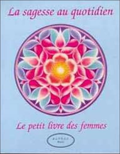 Le petit livre de sagesse des femmes