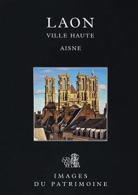 Laon, ville haute : Aisne