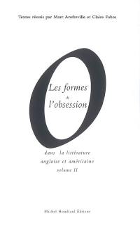 Les formes de l'obsession dans la littérature anglaise et américaine. Vol. 2