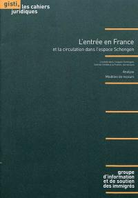 L'entrée en France et la circulation dans l'espace Schengen : l'entrée dans l'espace Schengen, l'entrée limitée à la France, les recours : analyse, modèle de recours