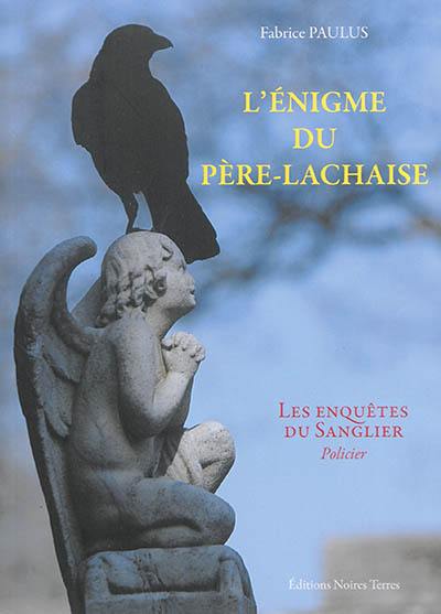 Les enquêtes du sanglier. L'énigme du Père-Lachaise