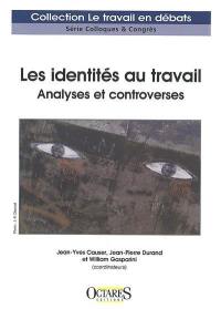 Les identités au travail : analyses et controverses