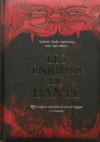 Les énigmes de Dante : 150 énigmes infernales et jeux de logique à se damner