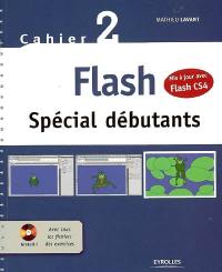 Flash : spécial débutants : cahier 2