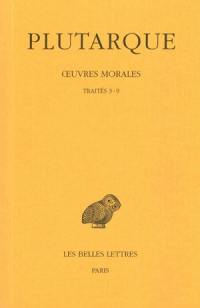 Oeuvres morales. Vol. 1-2. Traités 3-9 : Comment écouter, Les moyens de distinguer le flatteur d'avec l'ami, Comment s'apercevoir qu'on progresse dans la vertu, Comment tirer profit de ses ennemis, De la pluralité d'amis, De la fortune...