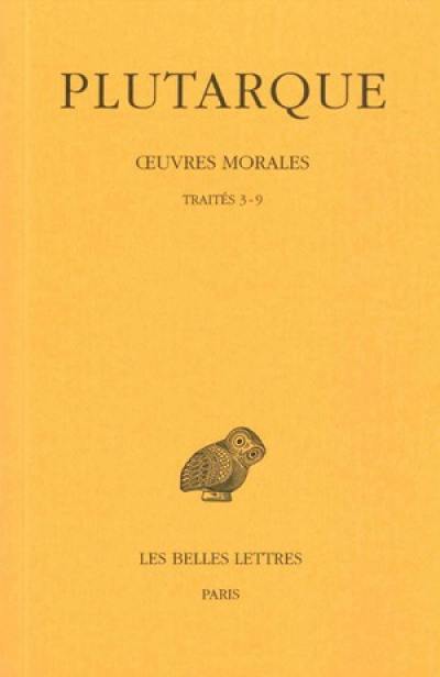 Oeuvres morales. Vol. 1-2. Traités 3-9 : Comment écouter, Les moyens de distinguer le flatteur d'avec l'ami, Comment s'apercevoir qu'on progresse dans la vertu, Comment tirer profit de ses ennemis, De la pluralité d'amis, De la fortune...