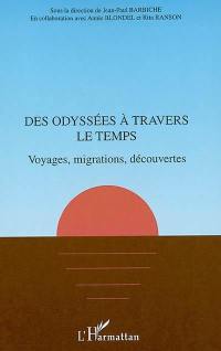 Des odyssées à travers le temps : voyages, migrations, découvertes