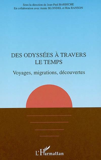 Des odyssées à travers le temps : voyages, migrations, découvertes