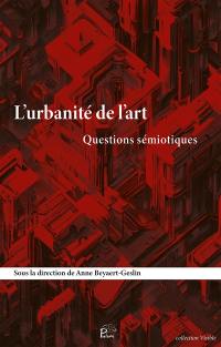 L'urbanité de l'art : questions sémiotiques