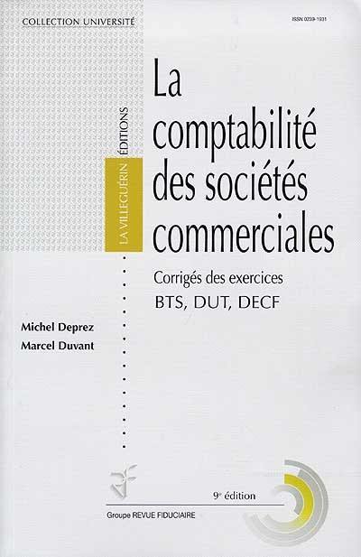 La comptabilité des sociétés commerciales : corrigés des exercices, BTS, DUT, DECF