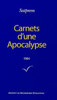 Carnets d'une apocalypse. Vol. 4. 1984