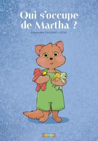 Qui s'occupe de Martha ?