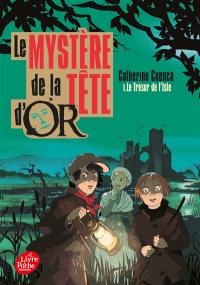 Le mystère de la tête d'or. Vol. 1. Le trésor de l'Isle