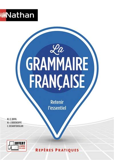 La grammaire française : retenir l'essentiel