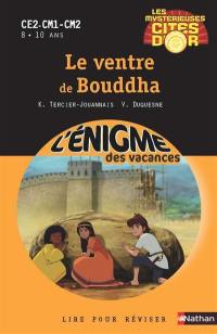 Les mystérieuses cités d'or. Vol. 3. Le ventre de Bouddha : CE2-CM1-CM2, 8-10 ans