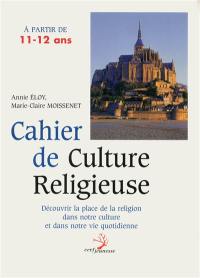 Cahier de culture religieuse : à partir de 11-12 ans