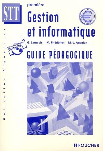 Gestion et informatique, 1re STT : guide pédagogique