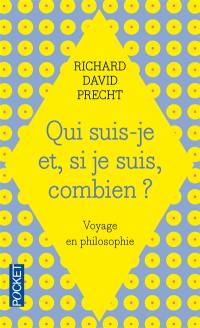 Qui suis-je et, si je suis, combien ? : voyage en philosophie