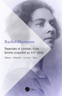 Traversées et combats d'une femme singulière au XXe siècle : Odessa, Palestine, Le Caire, Paris