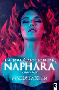 La malédiction de Naphara : l'intégrale