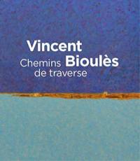 Vincent Bioulès : chemins de traverse