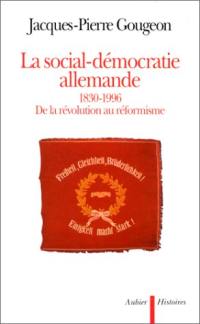 La social-démocratie allemande : 1830-1996 : de la révolution au réformisme