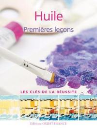 Huile : premières leçons