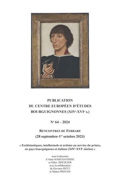 Ecclésiastiques, intellectuels et artistes au service du prince, en pays bourguignons et italiens (XIVe-XVIe siècles) : rencontres de Ferrare (28 septembre-1er octobre 2023)