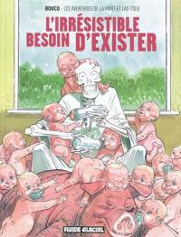 Les aventures de la mort et Lao Tseu. L'irrésistible besoin d'exister