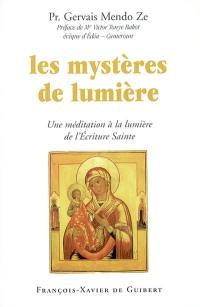 Les mystères de lumière : une méditation à la lueur de l'Ecriture sainte