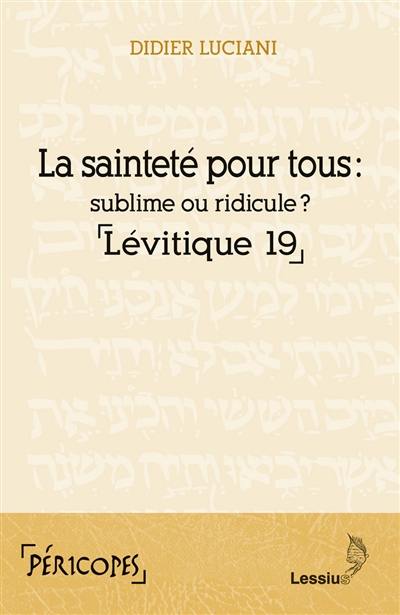 La sainteté pour tous : sublime ou ridicule ? : Lévitique 19