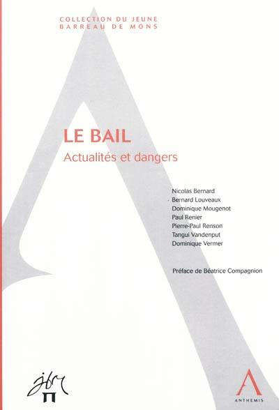 Le bail : actualités et dangers