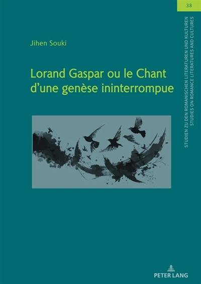 Lorand Gaspar ou Le chant d'une genèse ininterrompue