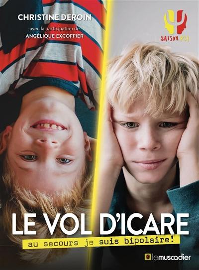 Le vol d'Icare : au secours je suis bipolaire !