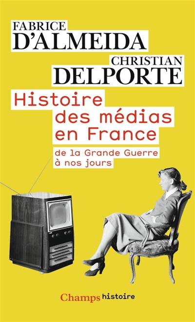 Histoire des médias en France de la Grande Guerre à nos jours