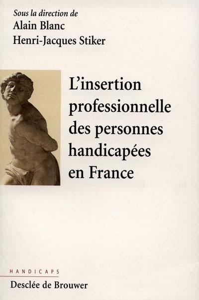 L'insertion professionnelle des personnes handicapées en France : bilan et avenir d'un demi-siècle d'expérience