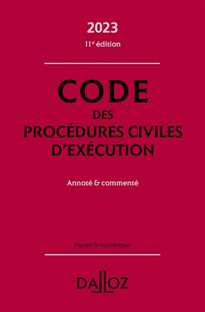 Code des procédures civiles d'exécution 2023 : annoté & commenté