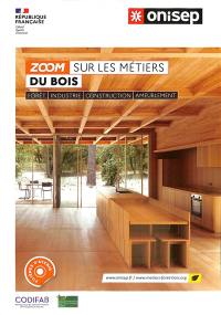 Zoom sur les métiers du bois : forêt, industrie, construction, ameublement