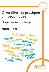 Diversifier les pratiques philosophiques : éloge des temps longs