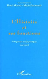 L'histoire et ses fonctions : une pensée et des pratiques au présent