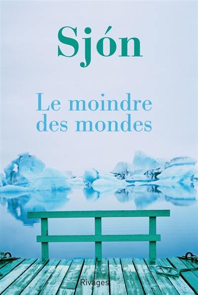 Le moindre des mondes : récit