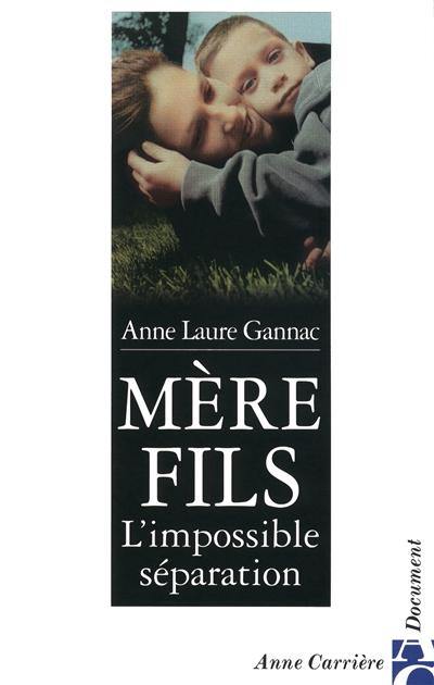 Mère-fils : l'impossible séparation