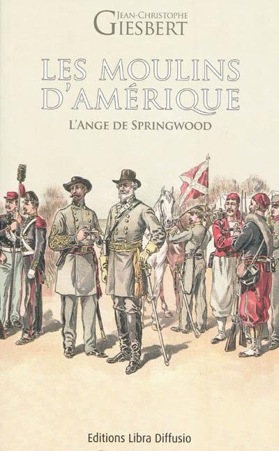 Les moulins d'Amérique. Vol. 2. L'ange de Springwood