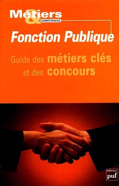 Faire carrière dans la fonction publique : guide des métiers et des concours