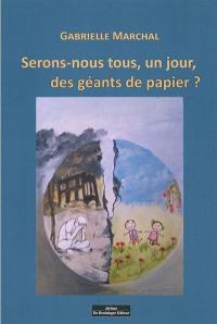 Serons-nous tous, un jour, des géants de papier ?