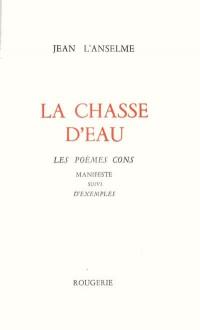 La chasse d'eau : les poèmes cons : manifeste suivi d'exemples