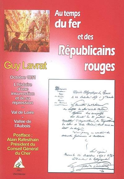 Au temps du fer et des républicains rouges : octobre 1851, l'histoire d'une insurrection et de sa répression, Val de Loire, vallée de l'Aubois