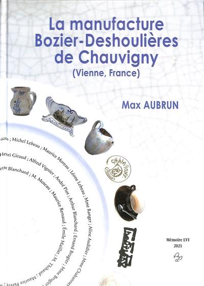 La manufacture Bozier-Deshoulières de Chauvigny (Vienne, France) : de la poterie à la porcelaine (1826-2002)