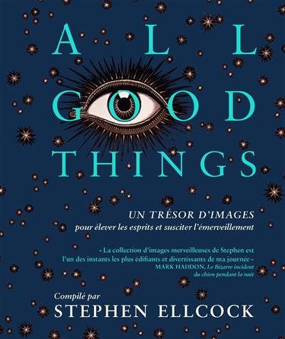 All good things : un trésor d'images pour élever les esprits et susciter l'émerveillement. Omne bonum